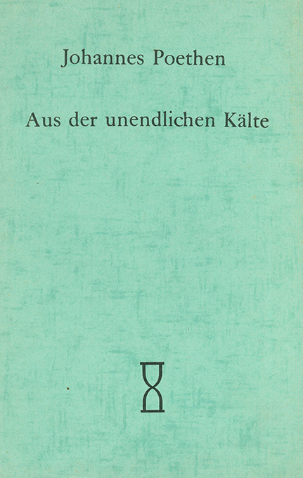 Poethen, Aus der unendlichen Kälte