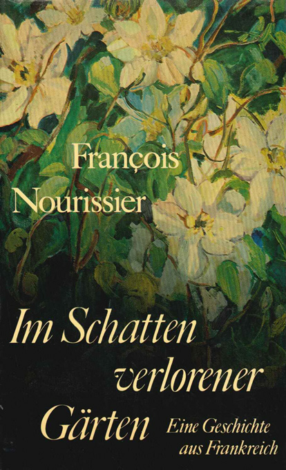 Nourissier, Im Schatten verlorener Gärten