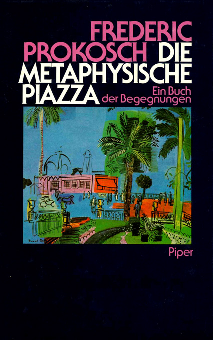 Prokosch, Die metaphysische Piazza