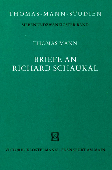 Mann, Th., Briefe an Richard Schaukal