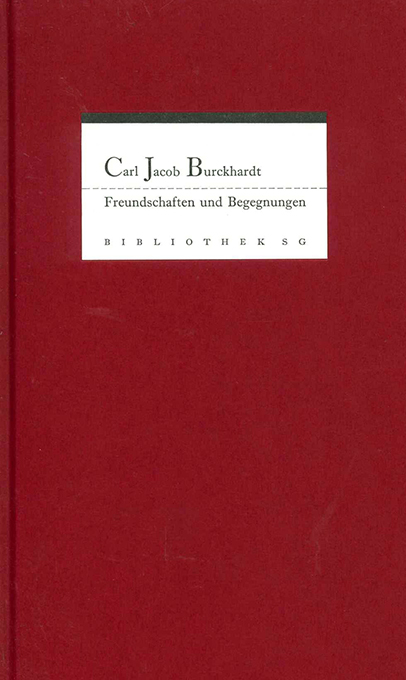 Burckhardt, Freundschaften und Begegnungen