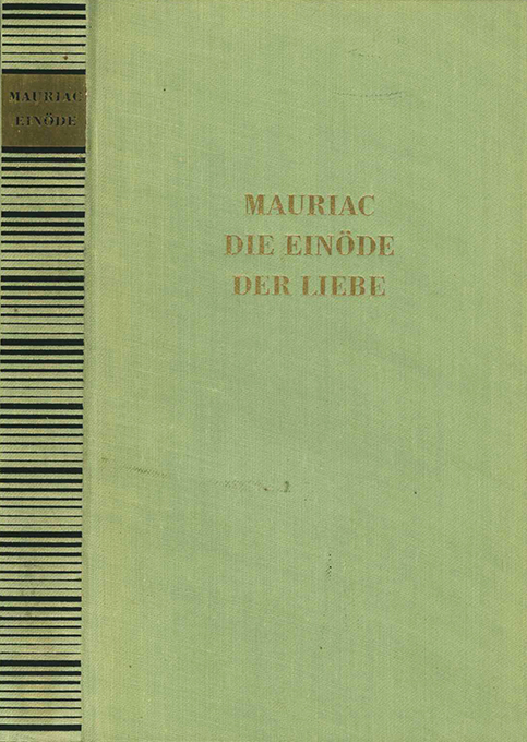 Mauriac, Die Einöde der Liebe 1953