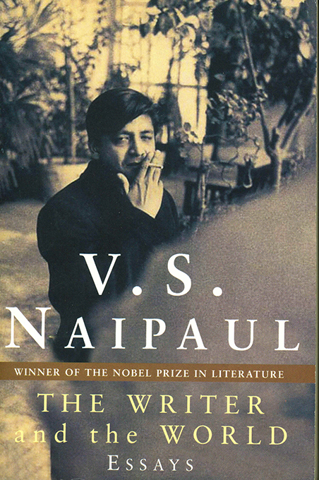 Naipaul, The Writer and the World