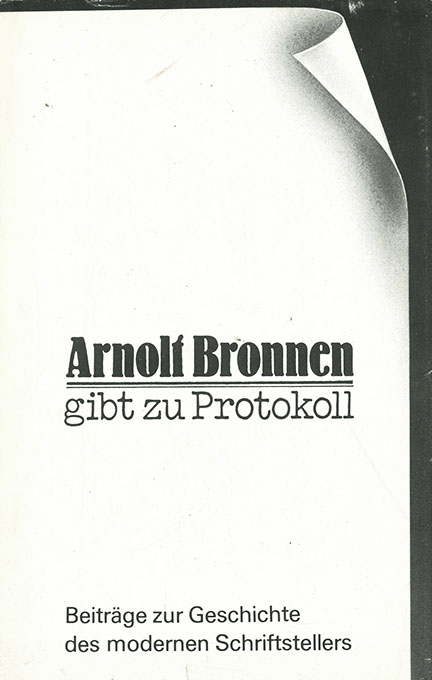 Bronnen, Arnolt Bronnen gibt zu Protokoll 1985