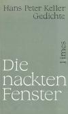 Keller, H.P., Die nackten Fenster (Widmung)