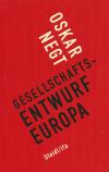Negt, Gesellschaftsentwurf Europa