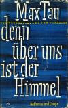 Tau, Denn über uns ist der Himmel