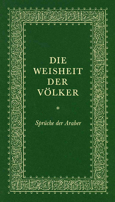 Weisheit der Völker I: Sprüche der Araber