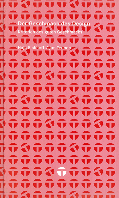 Eickhoff, Teunen, Der Geschmack des Design