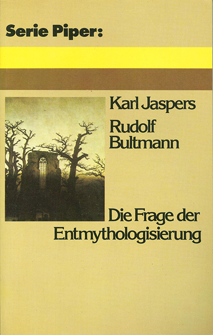 Jaspers, Bultmann, Die Frage der Entmythologisierung