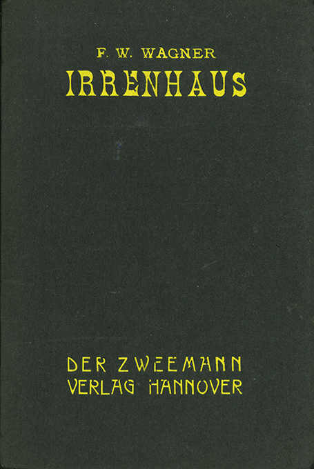 Wagner, Fr.W., Irrenhaus