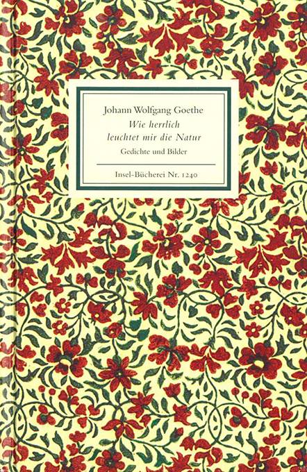 Goethe, Wie herrlich leuchtet mir die Natur