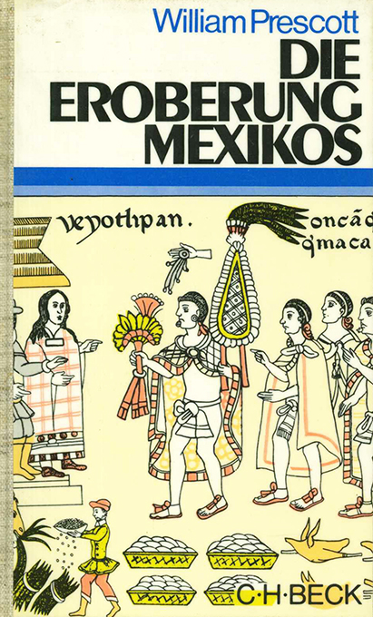 Prescott, Die Eroberung Mexikos